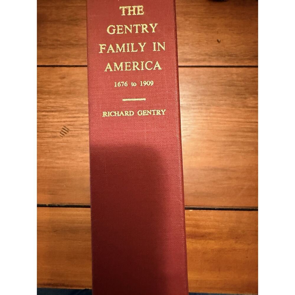 The Gentry Family in America 1676-1909 Richard Gentry 1978 Goodspeed’s Genealogy